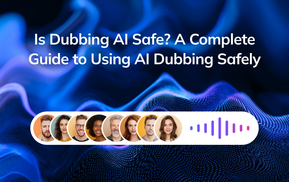 Is Dubbing AI Safe