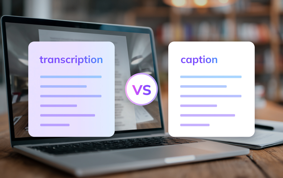 Transcription vs. Caption: Key Differences Explained