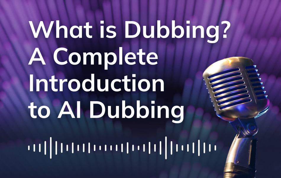 What is Dubbing?